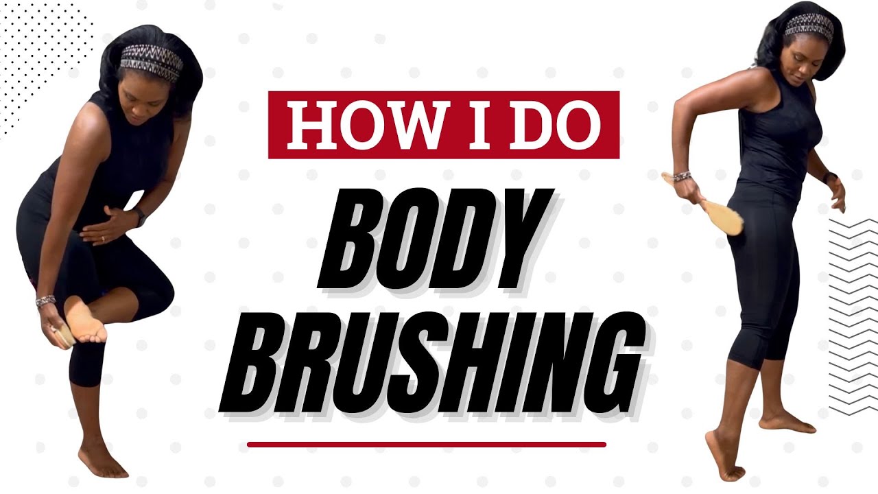 How I Do Body Brushing | Cellulite Reduction, Lymphatic, Exfoliation
