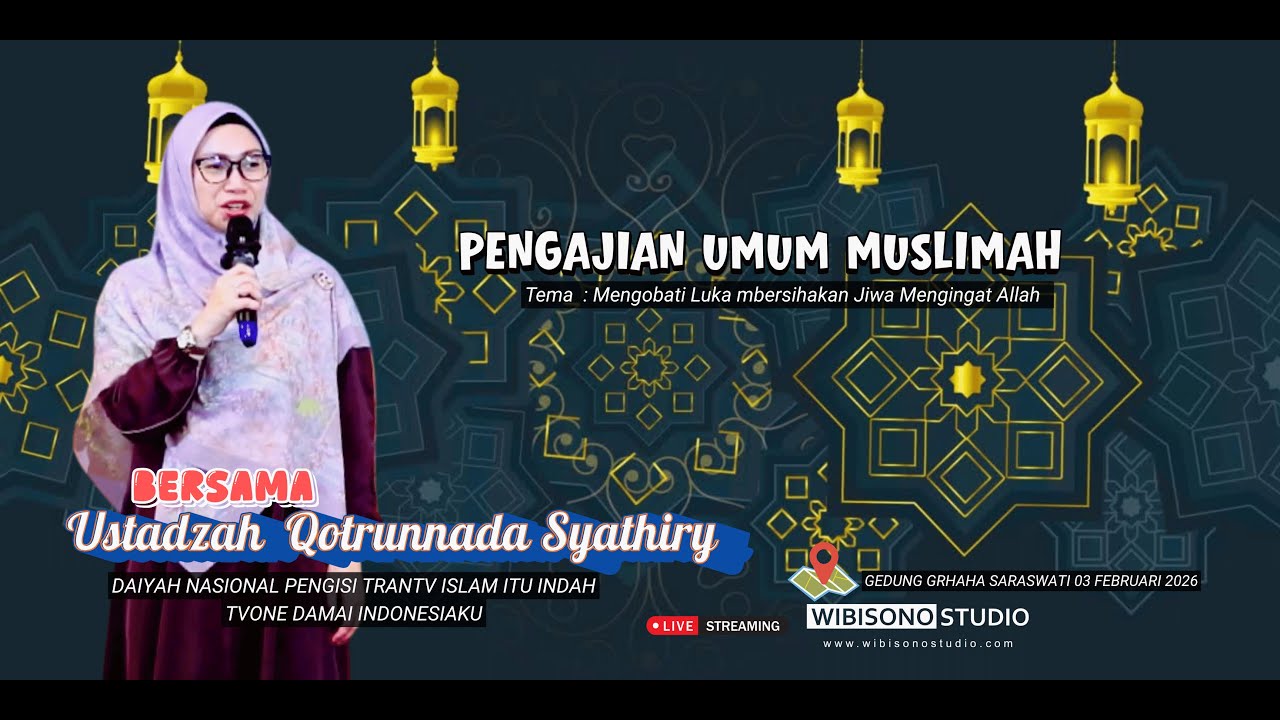PENGAJIAN UMUM MUSLIMAH  BERSAMA USTAZAH  QOTRUNNADA SYATHIRY, GEDUNG SARASWATI WNG 02 FEBRUARI 2026