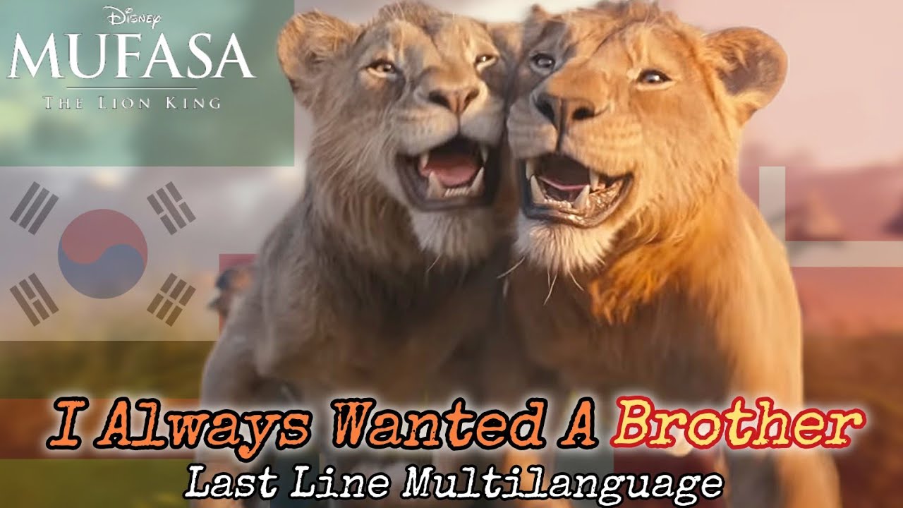 Mufasa: The Lion King | I Always Wanted A Brother - Last Line Multilanguage (27 Versions)