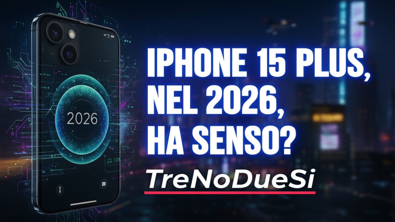 iPhone15 /15 Plus nel 2026... COME VA? NE VALE ANCORA LA PENA?