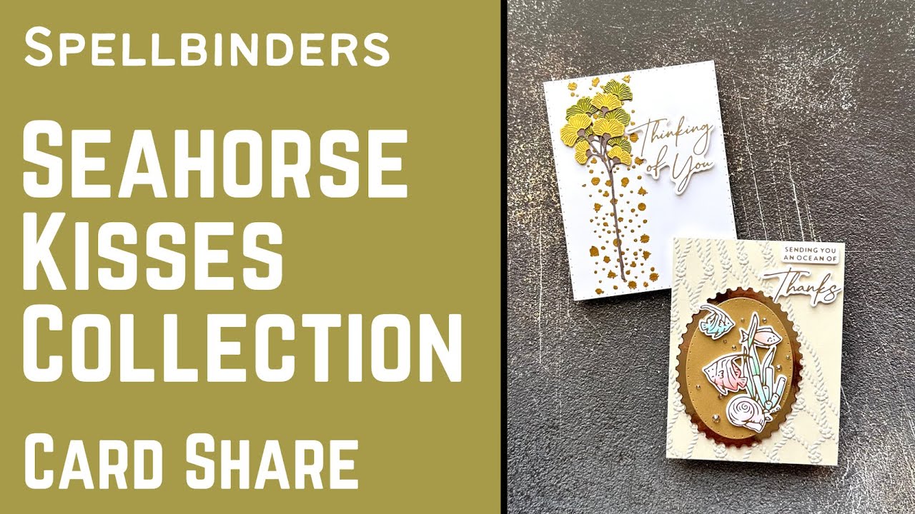 Card Share! Seahorse Kisses Collection at Spellbinders | #teamspellbinders #neverstopmaking