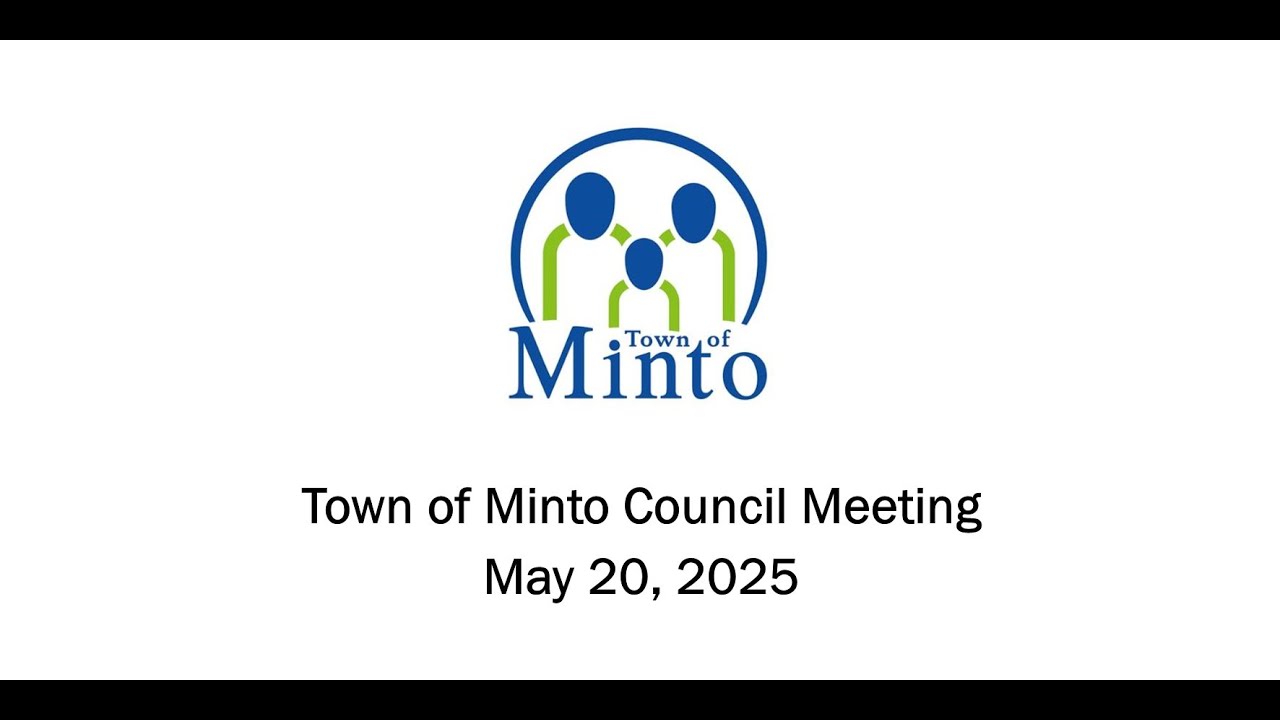 Town of Minto Council Meeting - Tuesday May 20 2025