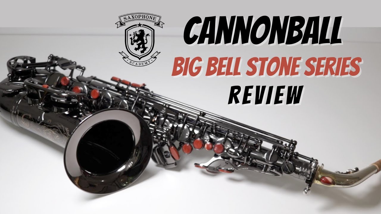 Cannonball Big Bell Stone Series Review (pro sax under $4,000)