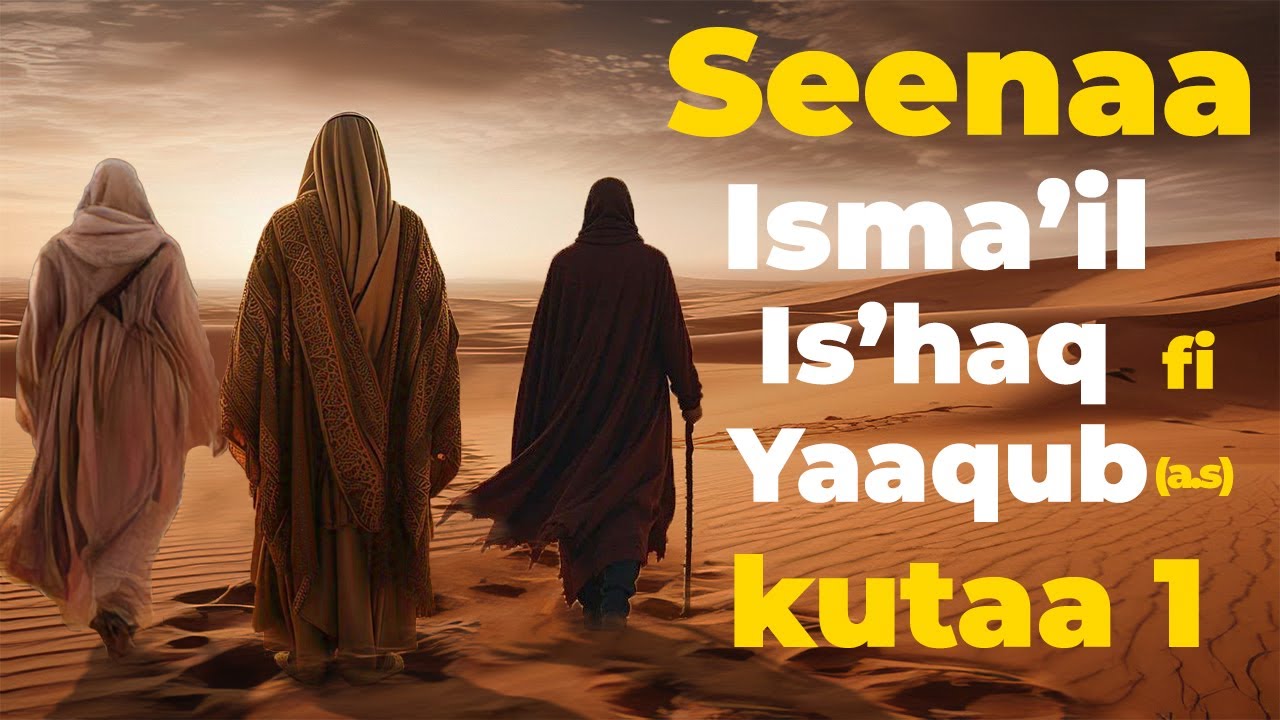 Seenaa Isma'il, Is'haq fi Yaaqub(a.s)||| Kutaa 1