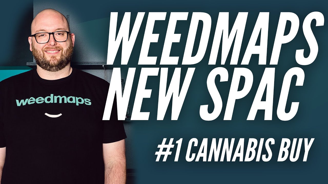 Weedmaps Stock !! Spac Merger Alert #1 Cannabis Buy