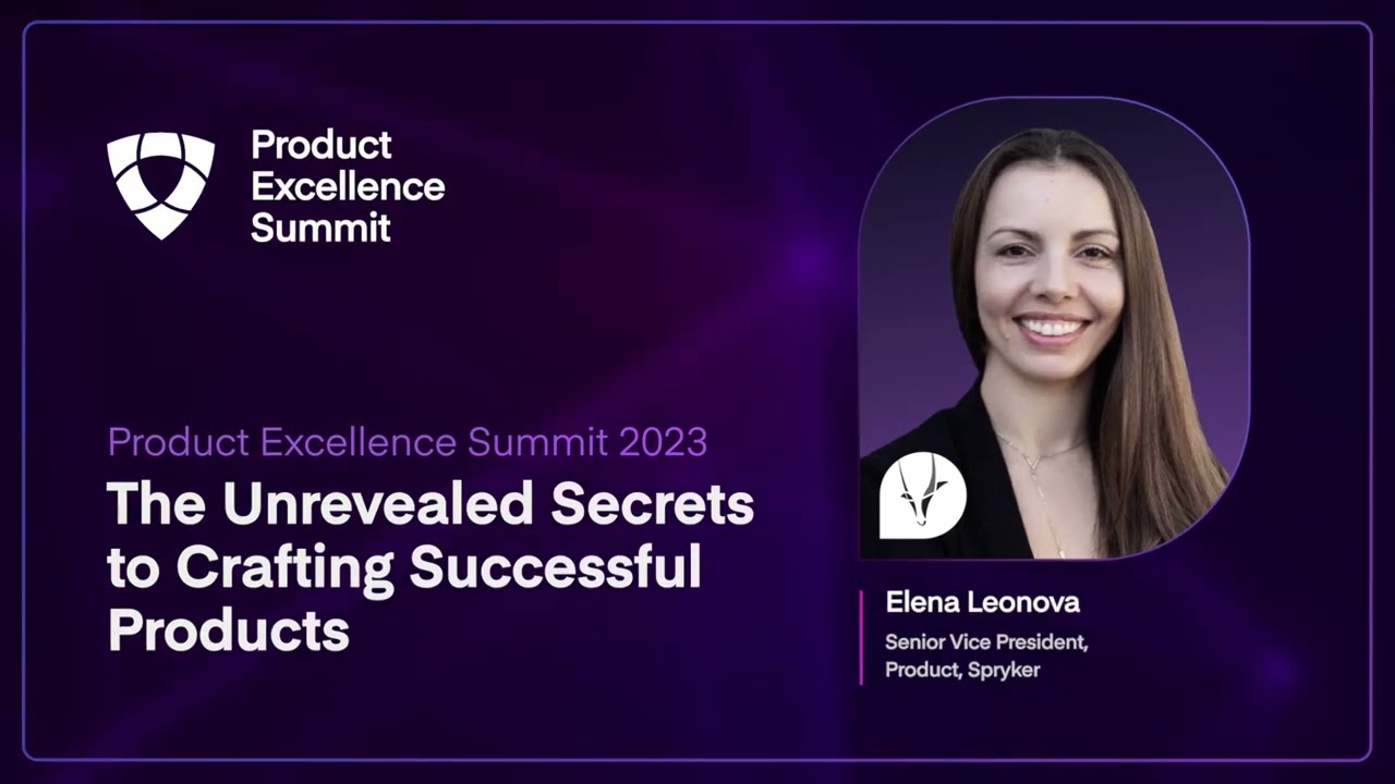 The Unrevealed Secrets to Crafting Successful Products   Elena Leonova