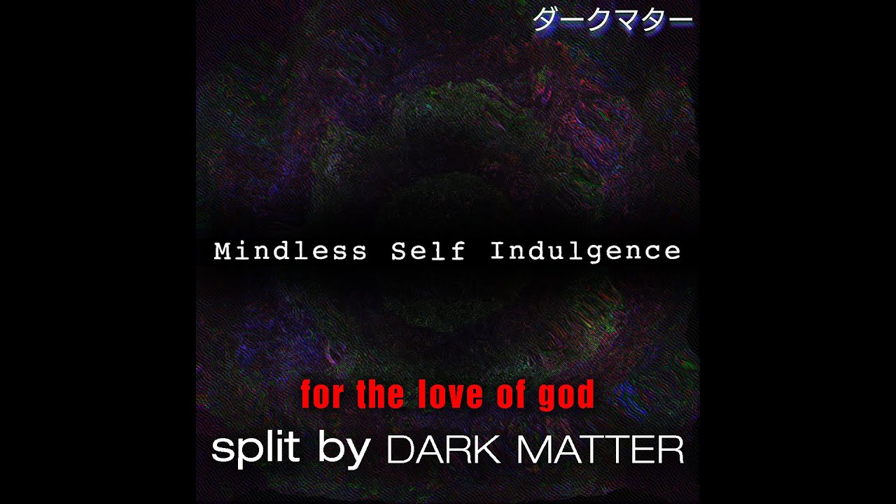 For The Love Of The God Instrumental - Mindless Self Indulgence [Dark Matter Split]