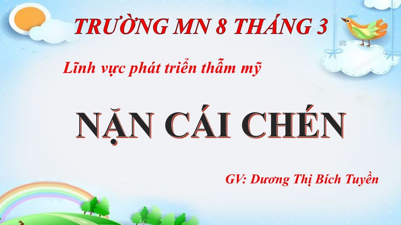 MN 8/3: PHÁT TRIỂN THẨM MỸ - NẶN CÁI CHÉN