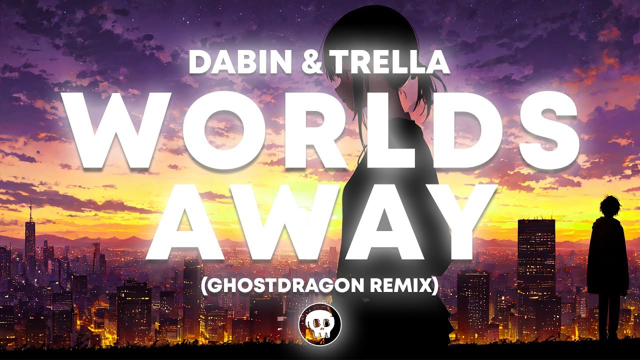 Dabin & Trella - Worlds Away (GhostDragon Remix)