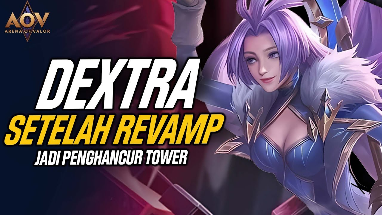 DEXTRA SANG PENGHANCUR TOWER!! ABIS DI REVAMP JADI SERU BANGET SIH MAIN DEXTRA WAJIB COBAIN!!