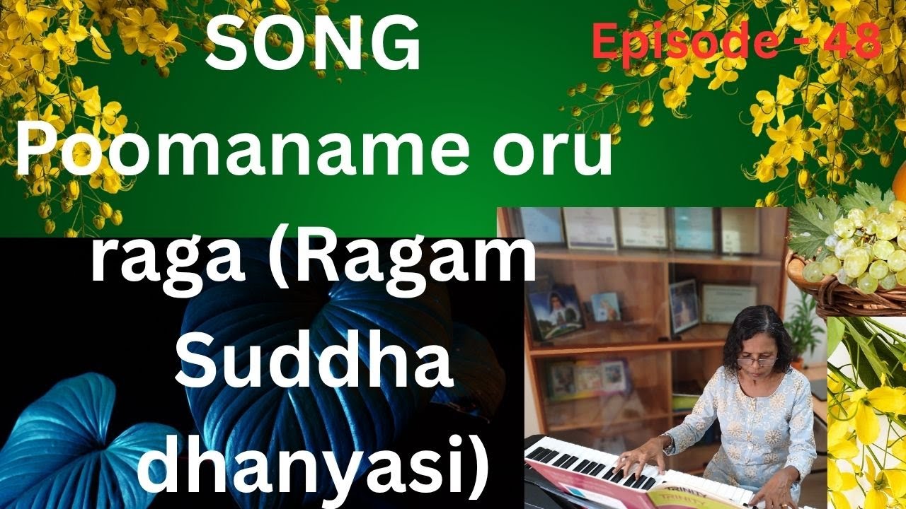 (Episode - 48) SONG Poomaname oru raga (Ragam Suddha dhanyasi)
