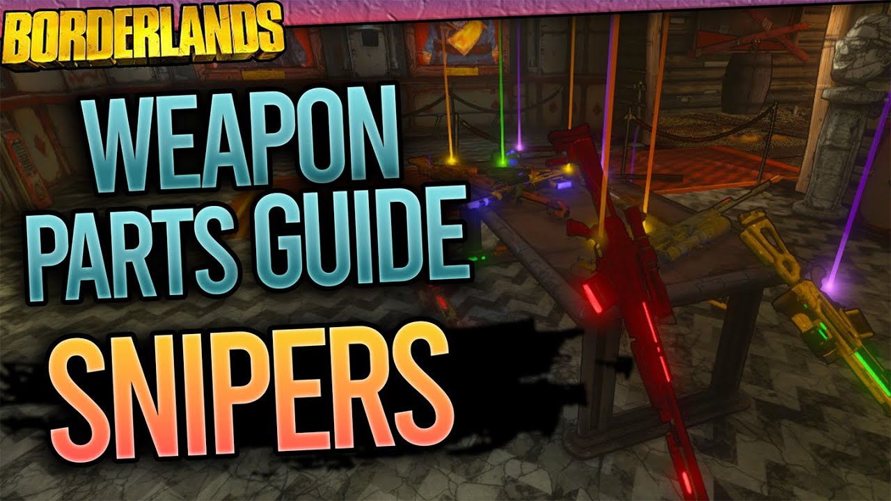 Weapon Parts Guide ep.4 - Sniper Rifles | Borderlands 1