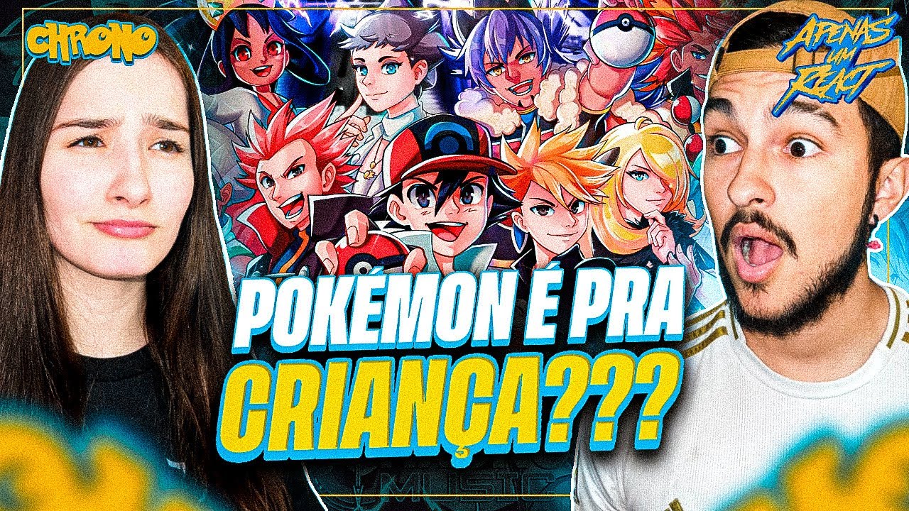 Apenas um react | Campeões - Caminho da vitória | Chrono (Pokémon)