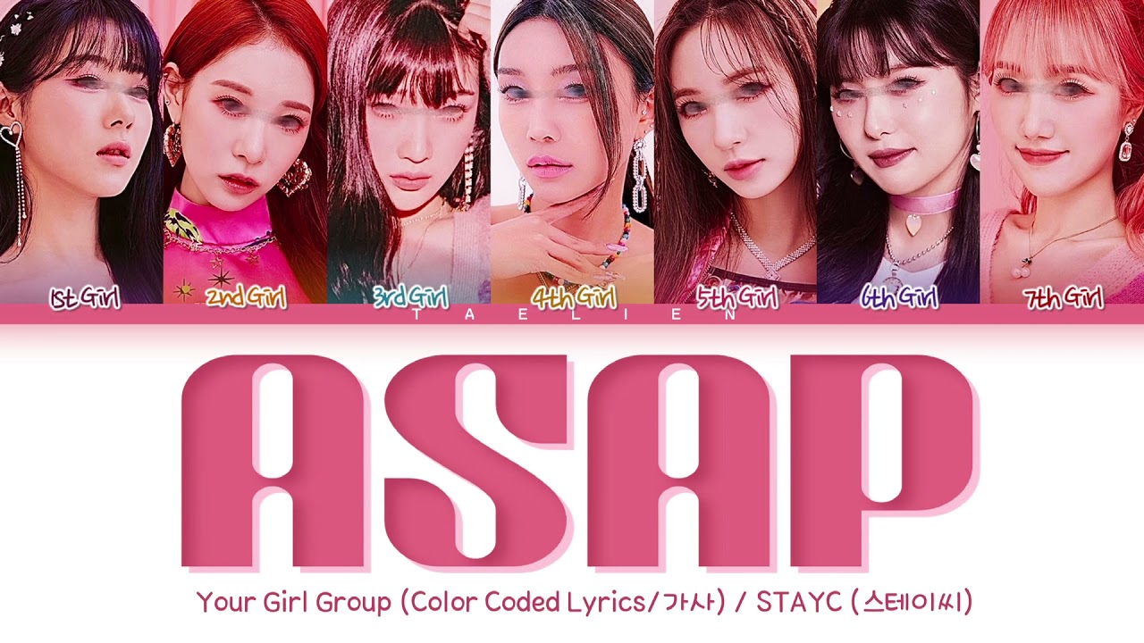 Your Girl Group - 'ASAP' By STAYC (스테이씨) [7 Members] (Color Coded Lyrics/가사)