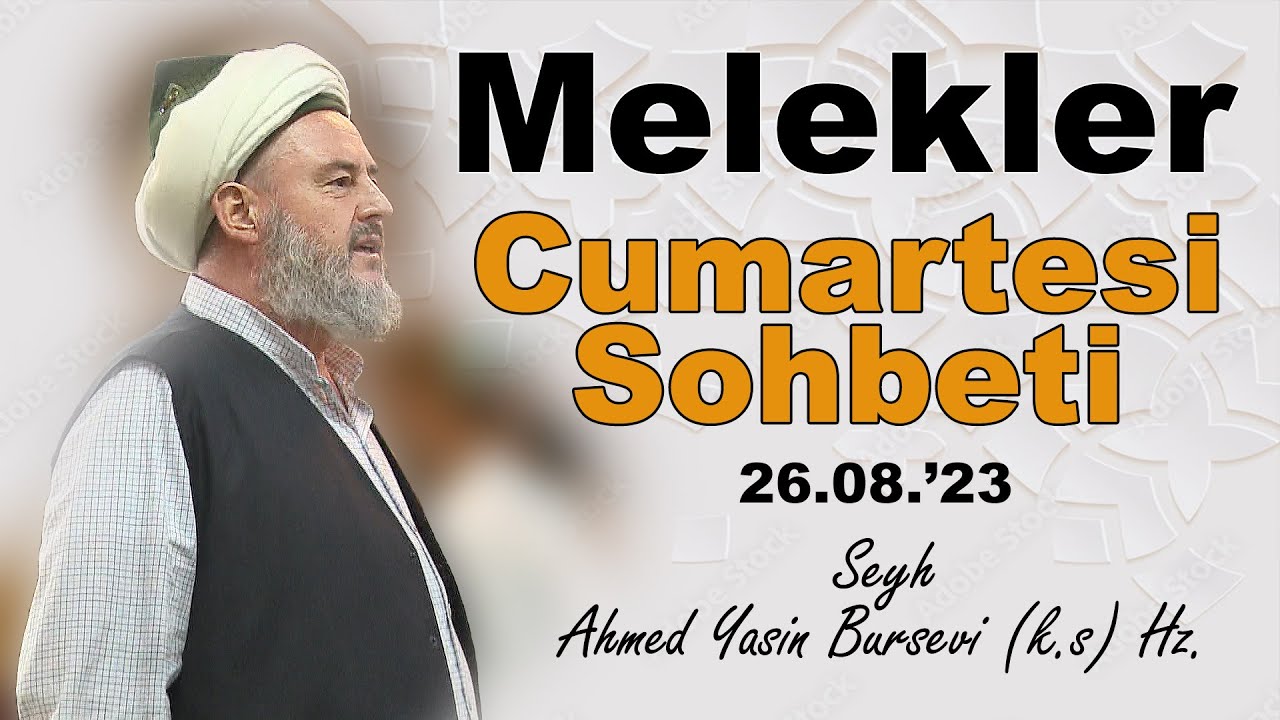 Melekler - 27.08.2023 - Şeyh Ahmed Yasin Bursevi (k.s) Hz.