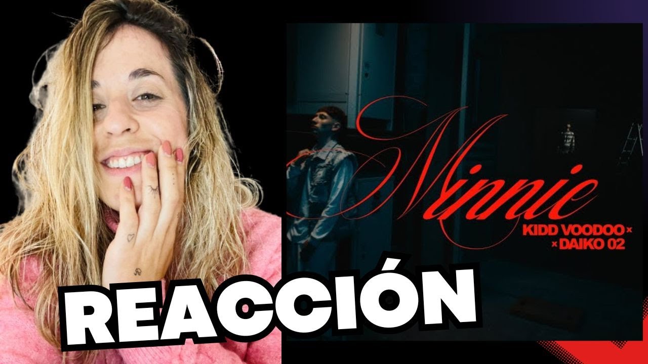 REACCIÓN A MINNIE (VOL.2) DE KID VOODOO Y DAIKO