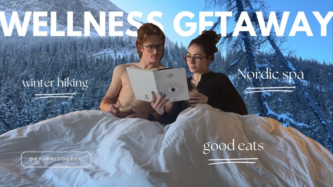 winter wellness retreat vlog | Canmore Nordic spa, winter hiking, good food