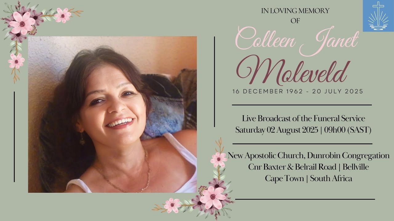 LIVE BROADCAST - FUNERAL SERVICE OF COLLEEN JANET MOLEVELD - SATURDAY 02 AUGUST 2025 @ 09H00 (SAST)