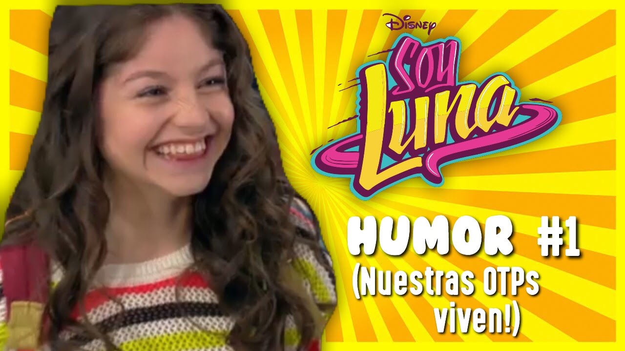 Soy Luna HUMOR #1 (Nuestras OTPs viven)