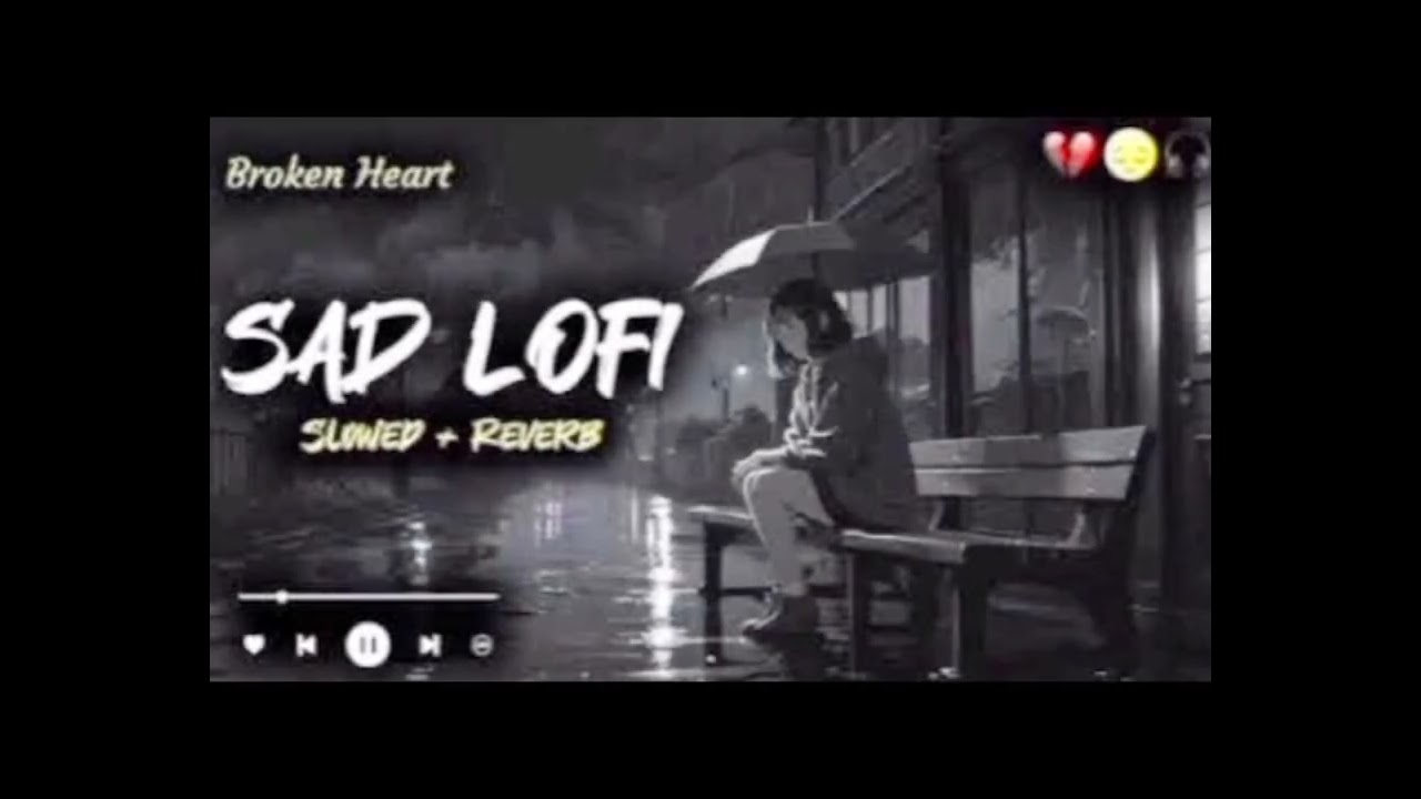 SAD SLOW AND REVERB LOFI 🥀 🥺 🩹//ALONE NIGHT SAD SLOW AND REVERB LOFI 🥀🎶🥺🩹// MASHUP LOFI MIX 💔😞