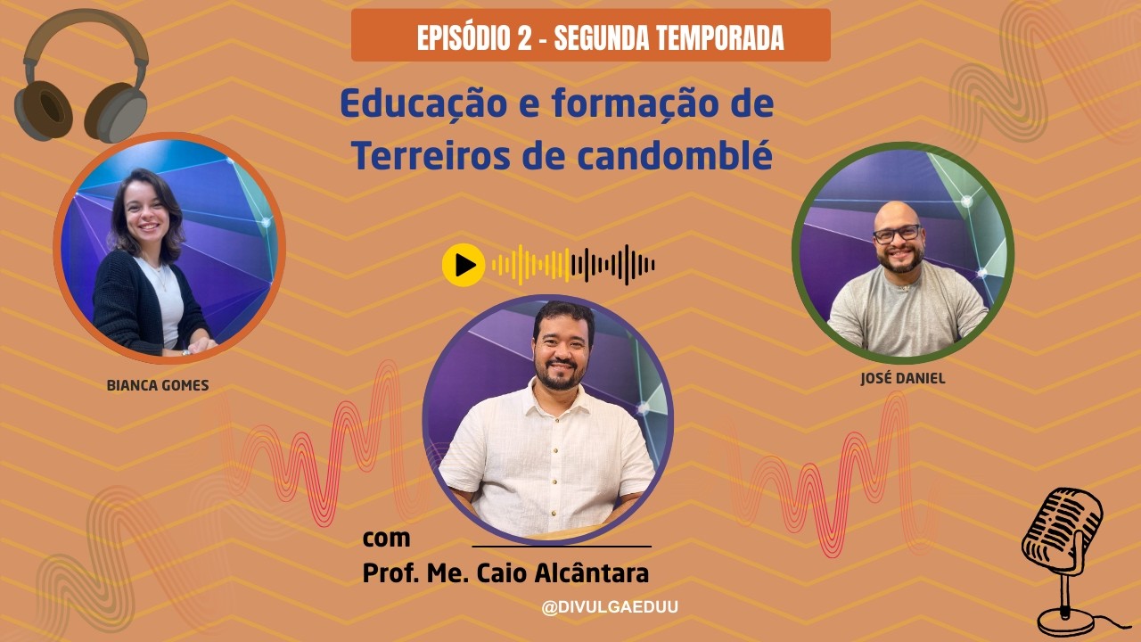 Ep. 2 Educação e a formação nos terreiros de Candomblé - Com Caio Alcântara