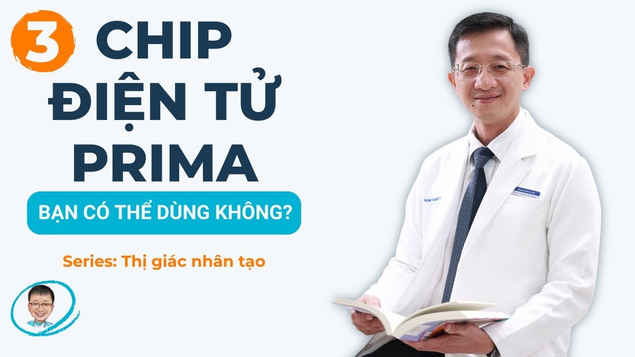 Chip điện tử PRIMA - Bạn có thể dùng để SÁNG MẮT được không? - PRIMA Phần 03