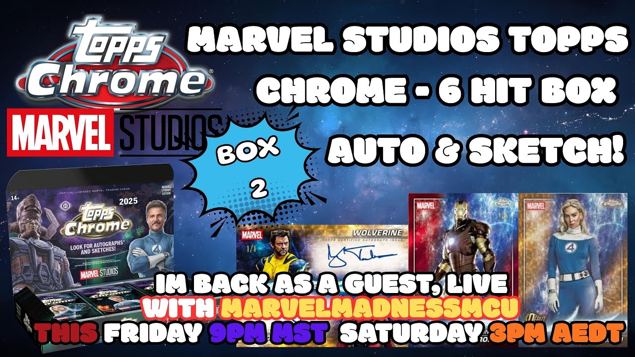 2025 Topps Chrome Marvel Studios Box 2 - 6 Hits Auto & Sketch - Live Friday 9PM MST - Sat 3PM AEDT