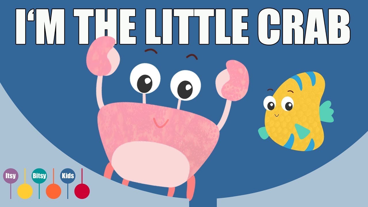I'm the Little Crab | Children Song | ItsyBitsyKids