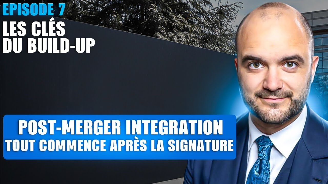 Episode 7 : Post-Merger Integration, tout commence apr&egrave;s la signature, avec J.- C. LEBEAU, dirigeant