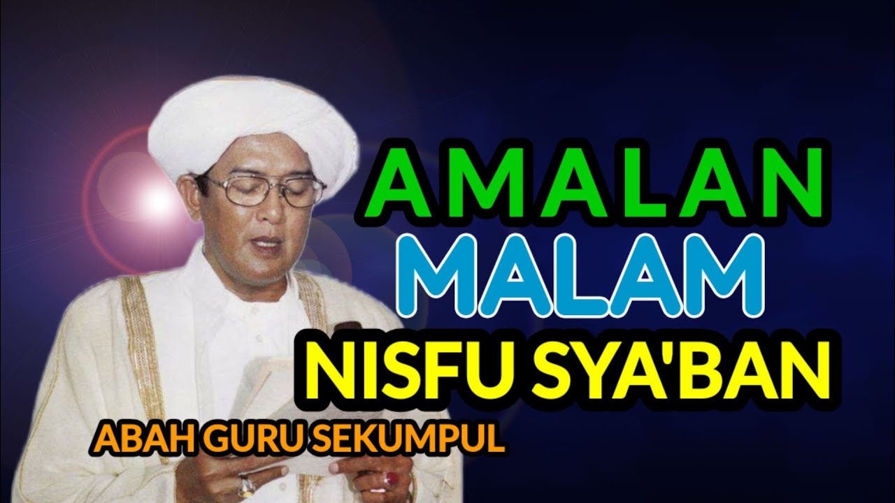▶️ Orang yang Tidak Diterima Do'a dan Amalnya Malam Nisfu Syaban || Abah Guru Sekumpul