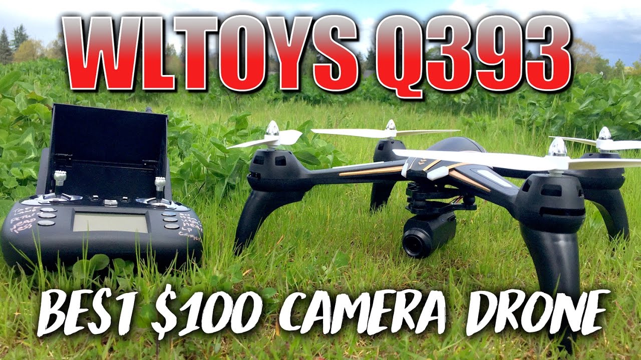 Wltoys Q393A -  BEST $100 Quadcopter