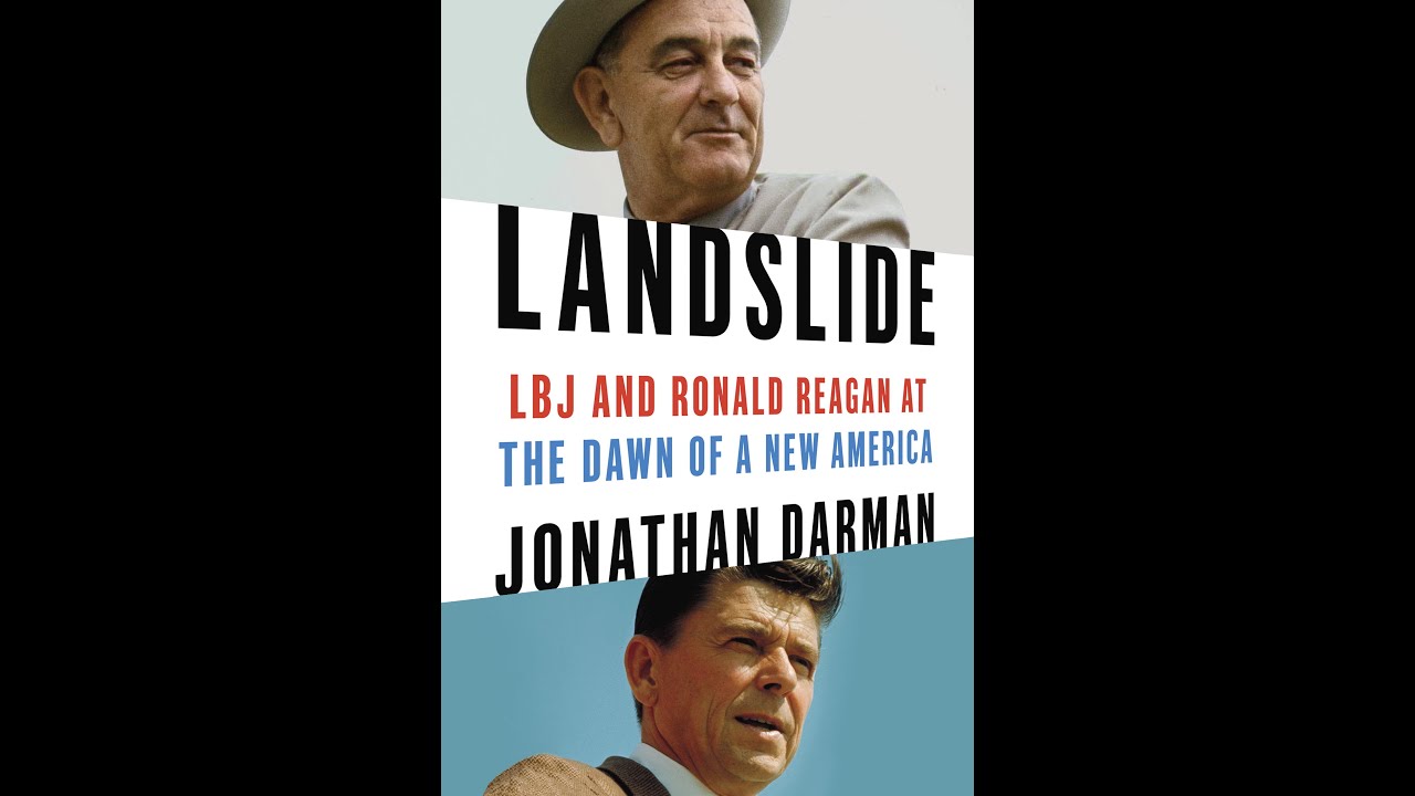 Landslide: LBJ and Ronald Reagan at the Dawn of a New America