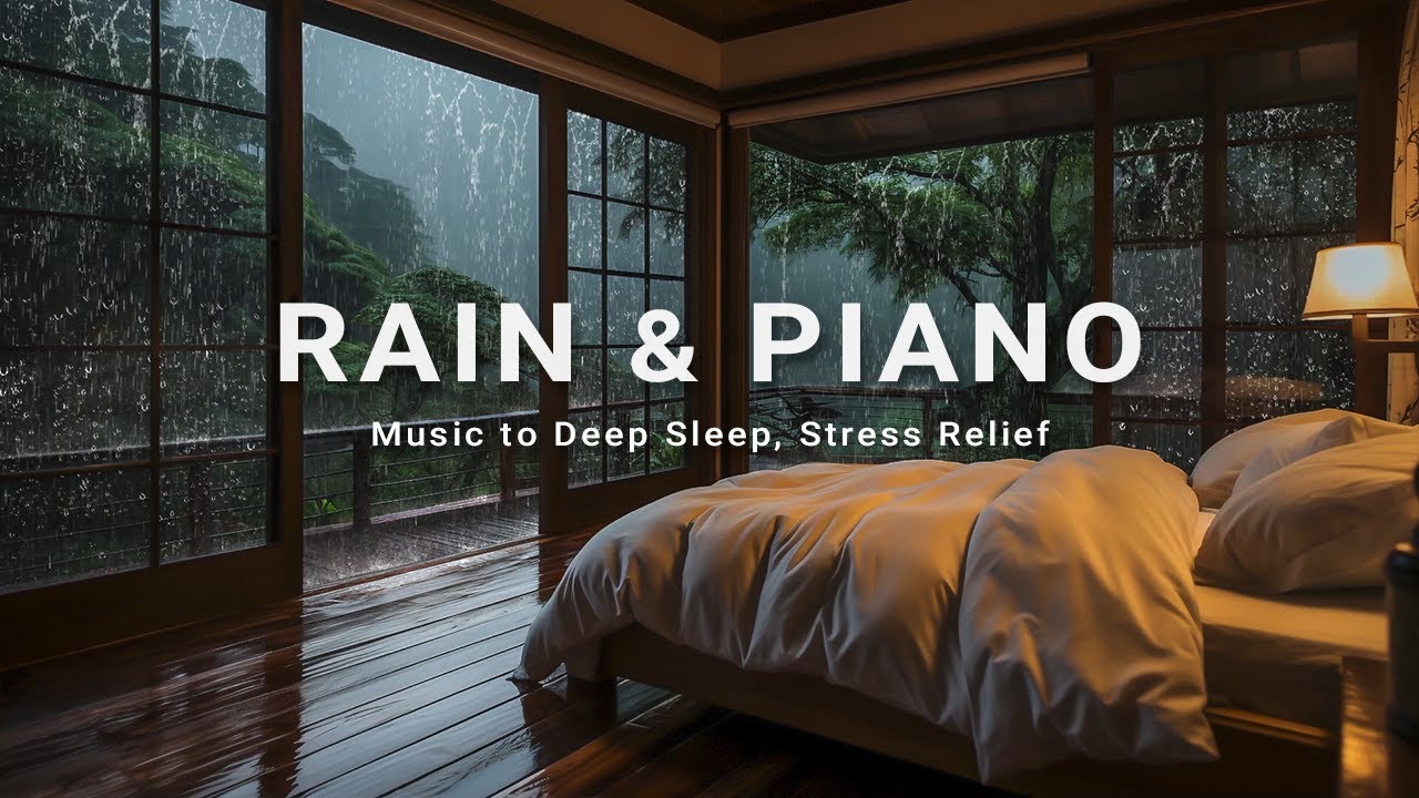 Deep Sleep Music & Rain Sounds + Peaceful Piano for Relax Mind Body, Deep Rest & Sleep Better