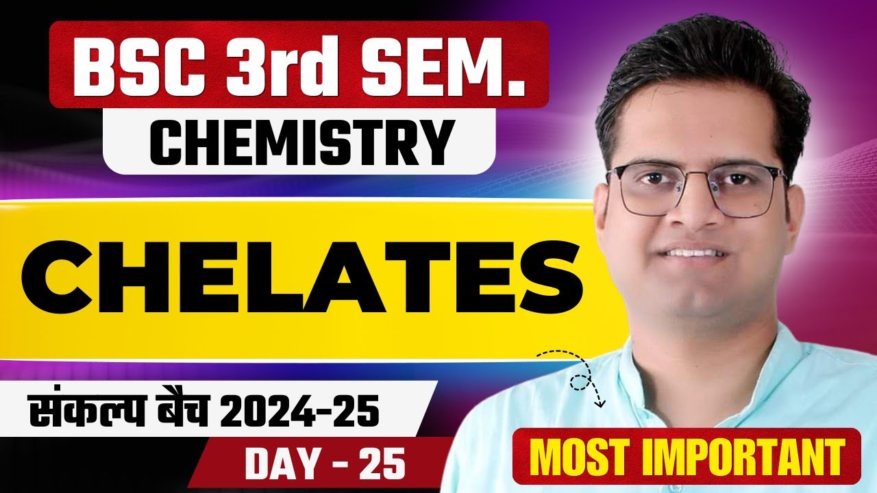 Chelates!Day-25!B.Sc 3rd Semester Chemistry!Be DKDian