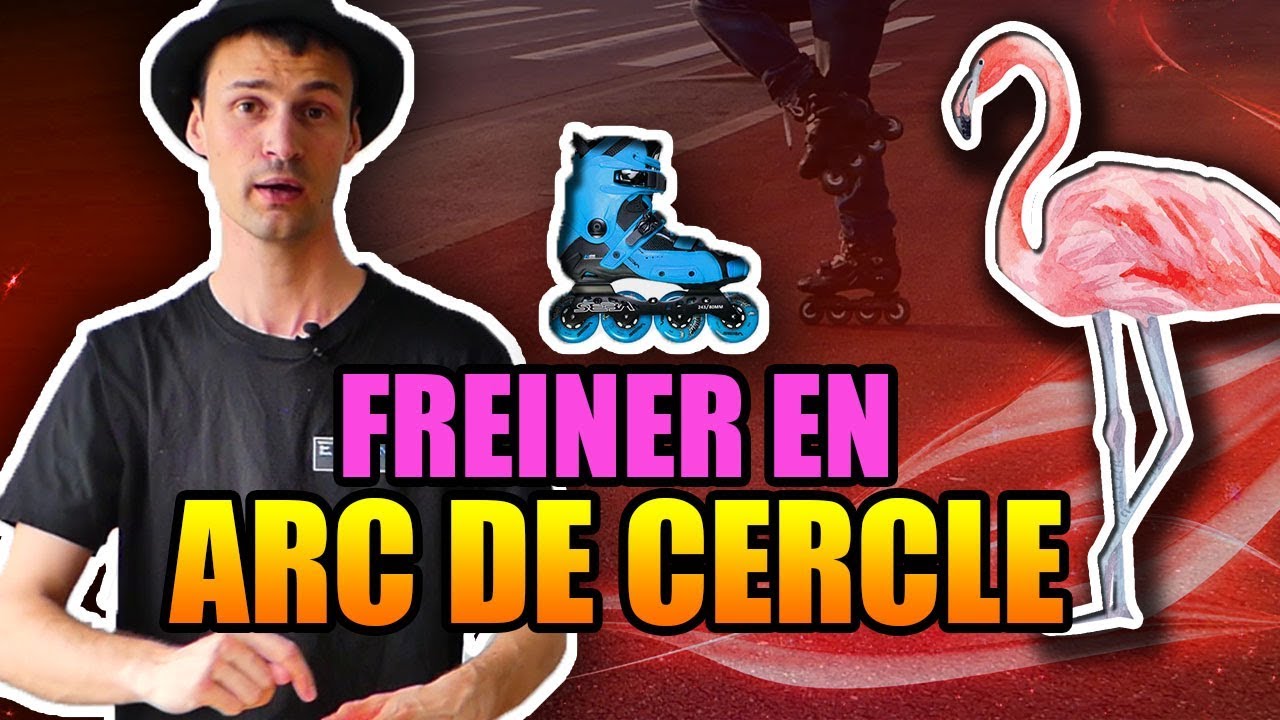 COMMENT FREINER EN ARC DE CERCLE EN ROLLER
