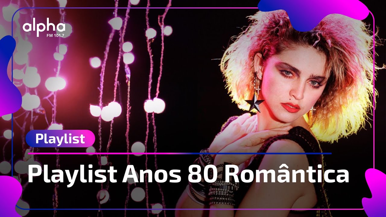 PLAYLIST ROMÂNTICA ANOS 80 - ALPHA FM