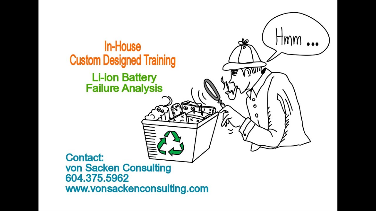 Li-ion Battery Failure Analysis - von Sacken Consulting Ltd.