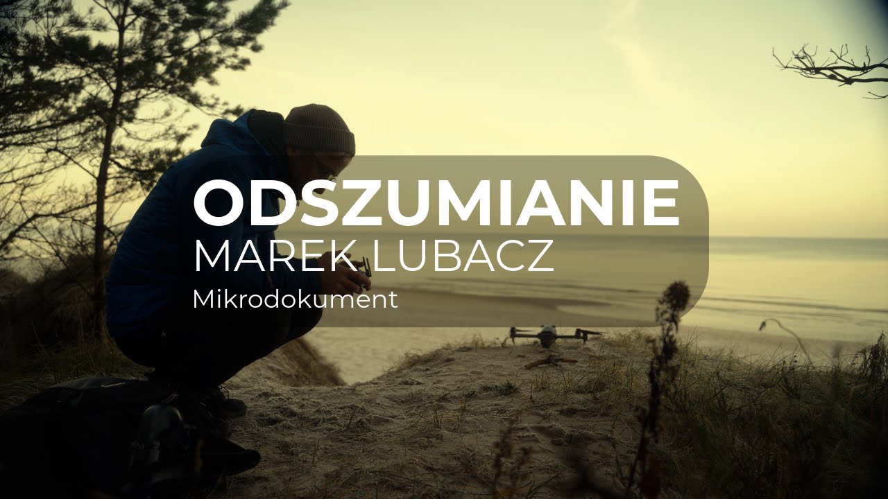 ODSZUMIANIE - Marek Lubacz / Pomorze zachodnie / Film Dokumentalny.