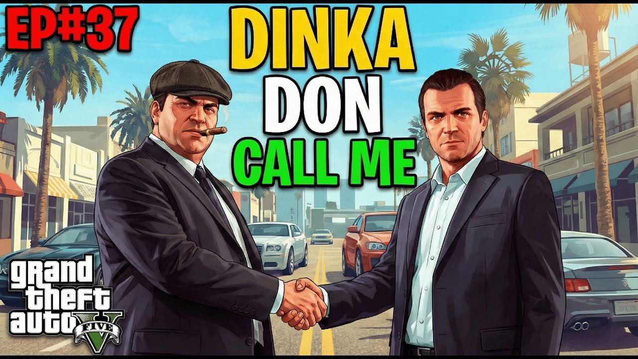 DINKA DON CALL ME | GTA V | EP#37