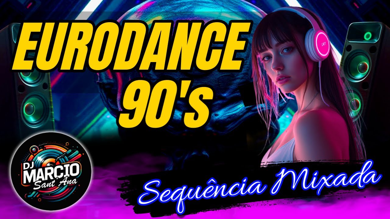 EURODANCE 90's - Sequência mixada -  DJ Marcio Sant'Ana SETMIX #9 2025