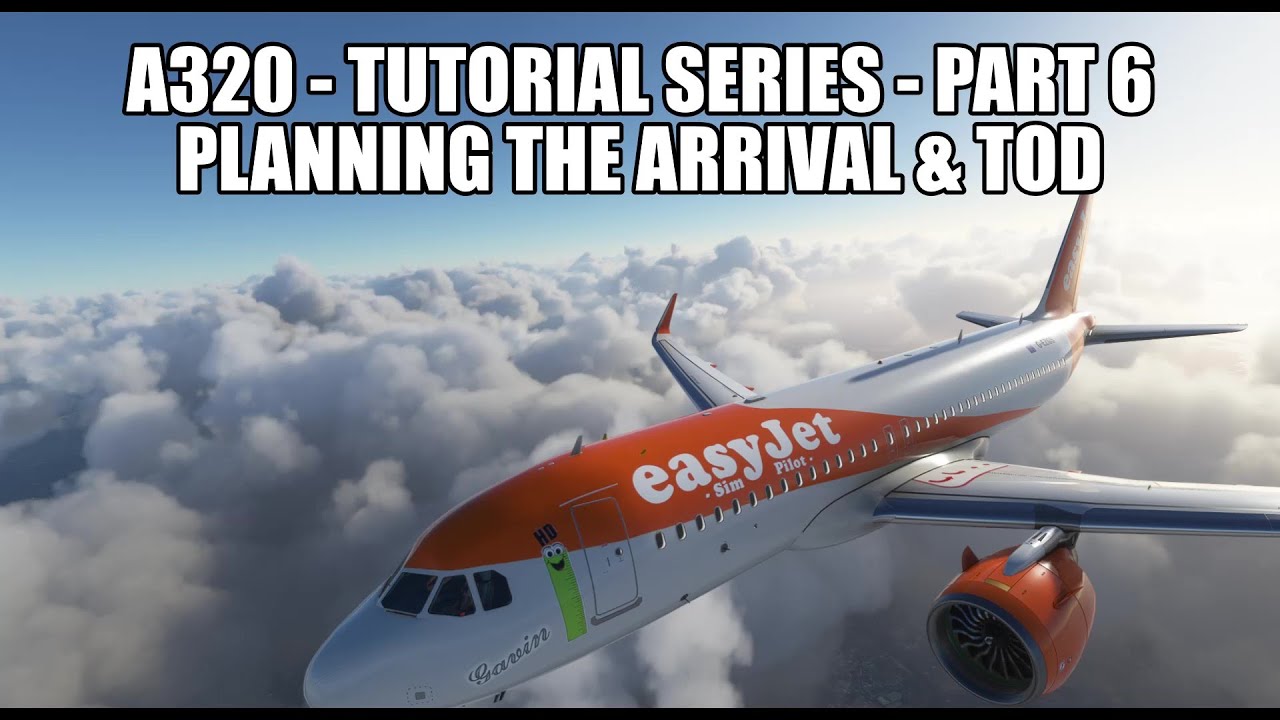 MSFS 2020 A320 - Approach Planning & Descent | Tutorial Series Part 6