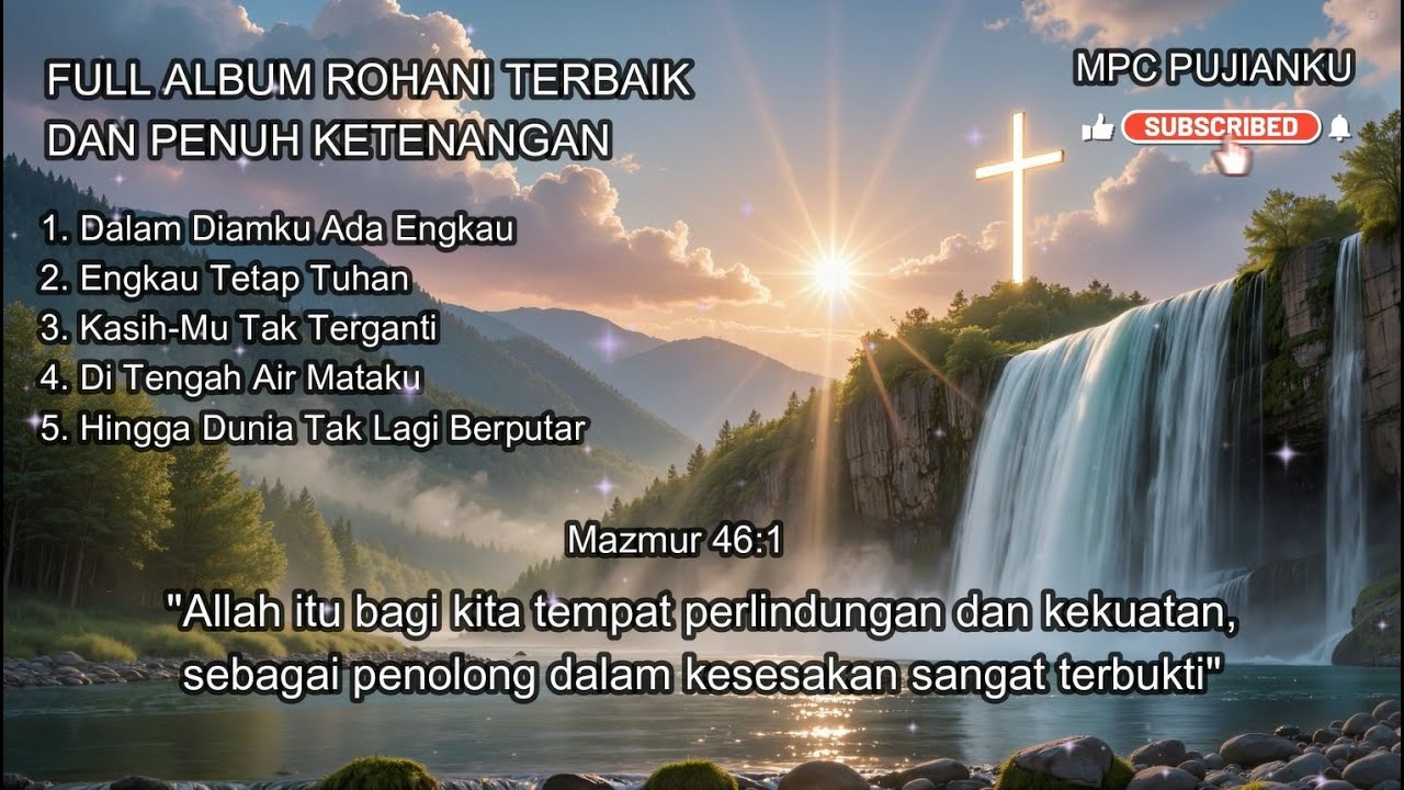 FULL ALBUM ROHANI TERBAIK DAN PENUH KETENANGAN | Lagu Penyembahan Menyentuh Hati - MPC PUJIANKU