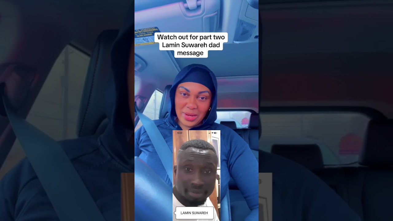 Lamin Suwareh dad message ￼part 1