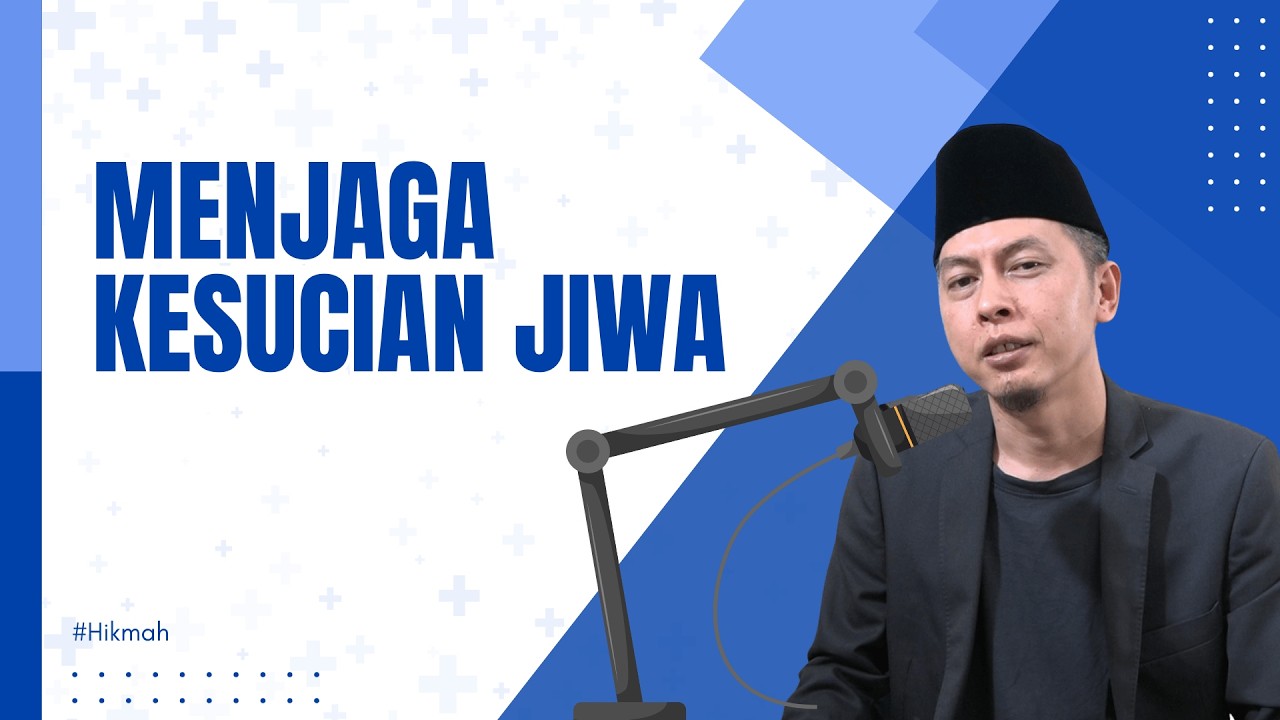 Hikmah : Menjaga kesucian jiwa | Abikenji
