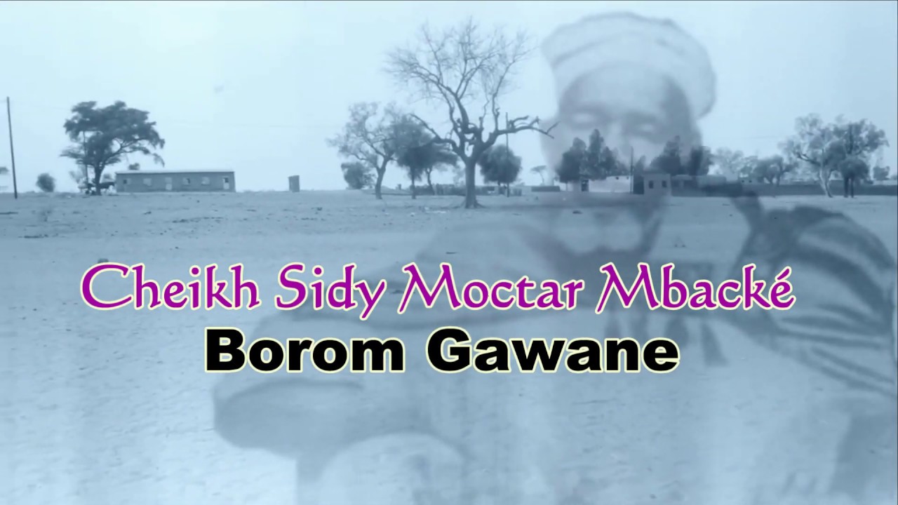 Vie et Oeuvre de Cheikh Anta Mbacké Borom Gawane
