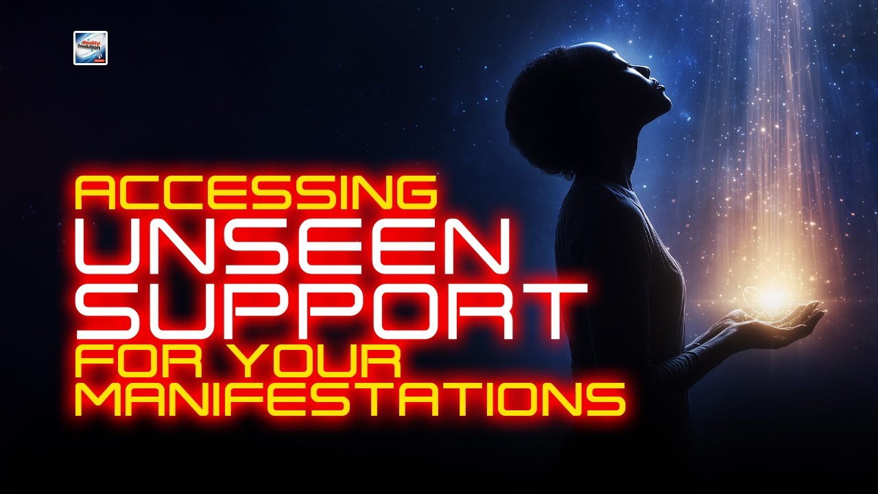 Accessing Unseen Support for Your Manifestations