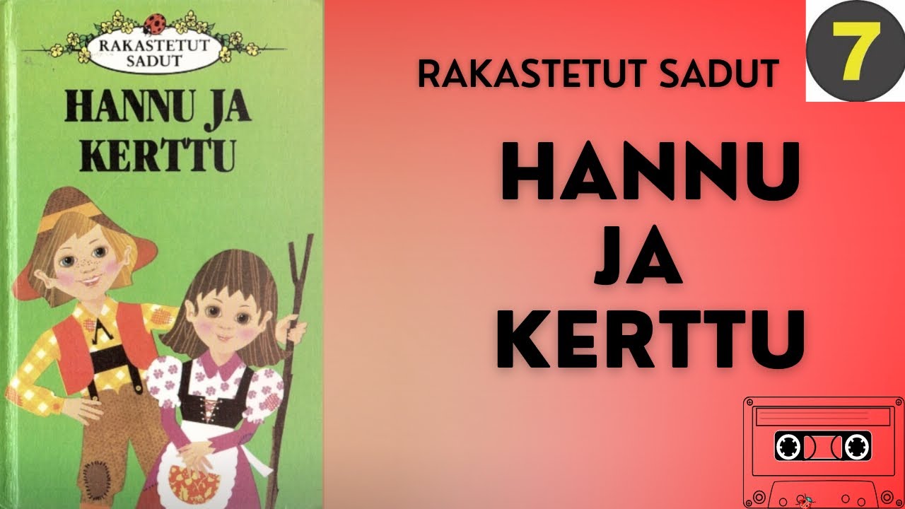 Hannu ja Kerttu - Rakastetut sadut (K7) - Äänisatu kuvilla