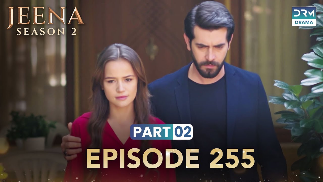Turkish Drama in Urdu | JEENA Season 2 Episode 255 - Part 2 | Urdu Dubbed | UH1U