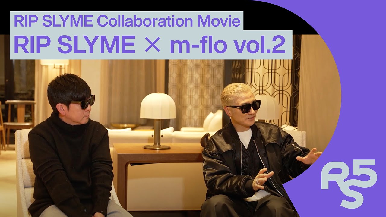 【RIP SLYME Collaboration Movie】RIP SLYME × m-flo vol.2