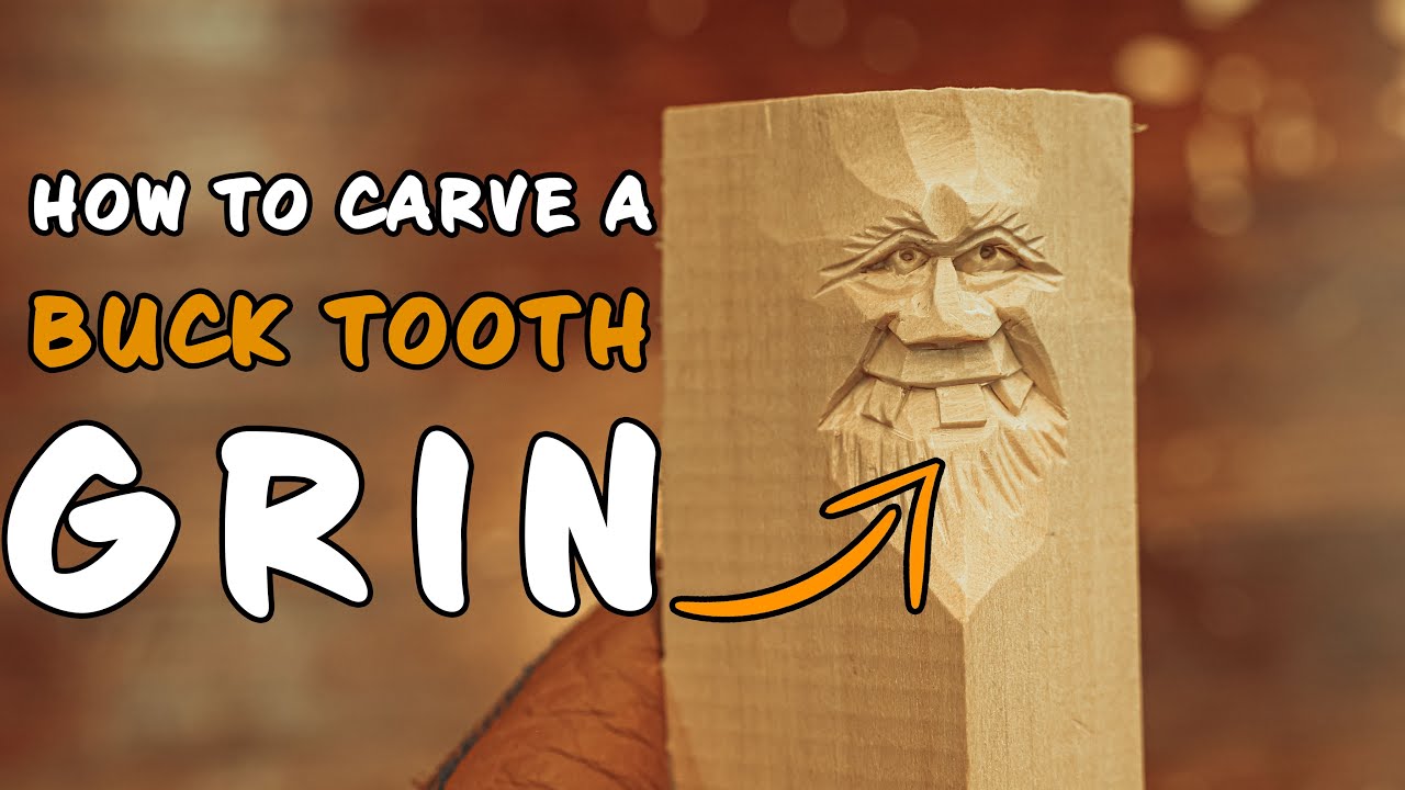 Way I Carve A Buck Tooth Grin || Simple And Easy Way To Carve Buck Teeth